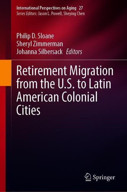 Retirement Migration from the U.S. to Latin American Colonial Cities (Hardcover)