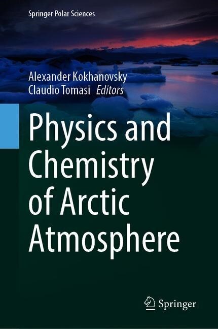 Physics and Chemistry of the Arctic Atmosphere (Hardcover, 2020)