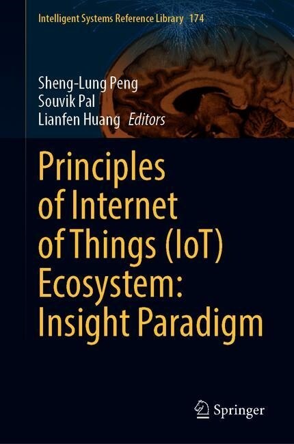Principles of Internet of Things (IoT) Ecosystem: Insight Paradigm (Hardcover)