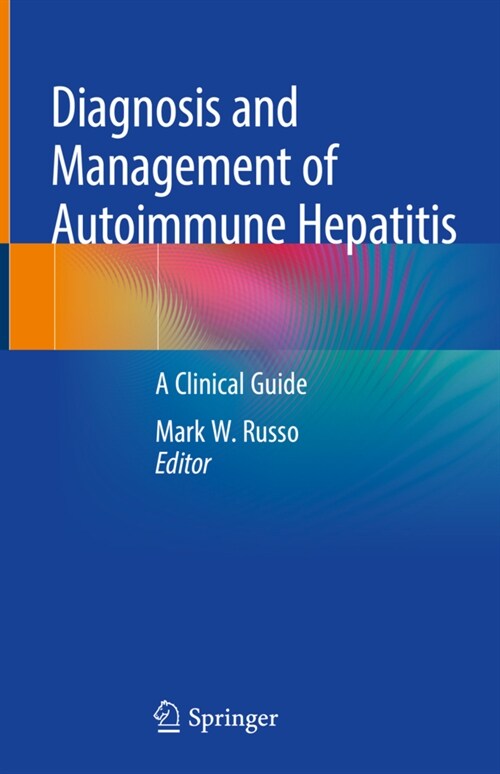 Diagnosis and Management of Autoimmune Hepatitis: A Clinical Guide (Hardcover, 2020)