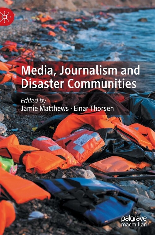 Media, Journalism and Disaster Communities (Hardcover)