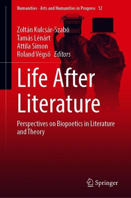 Life After Literature: Perspectives on Biopoetics in Literature and Theory (Hardcover, 2020)