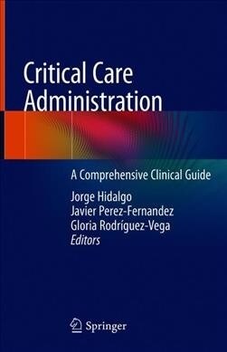 Critical Care Administration: A Comprehensive Clinical Guide (Hardcover, 2020)