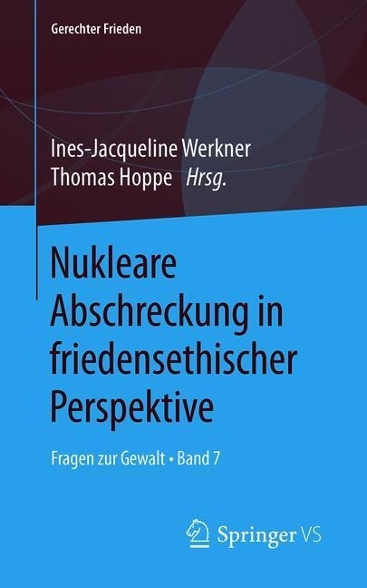 Nukleare Abschreckung in Friedensethischer Perspektive: Fragen Zur Gewalt - Band 7 (Paperback, 1. Aufl. 2019)