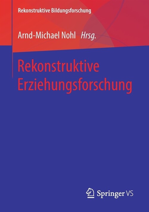 Rekonstruktive Erziehungsforschung (Paperback)