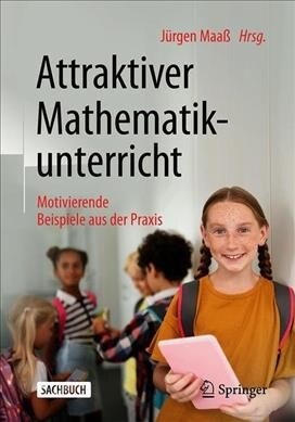 Attraktiver Mathematikunterricht: Motivierende Beispiele Aus Der Praxis (Paperback, 1. Aufl. 2019)