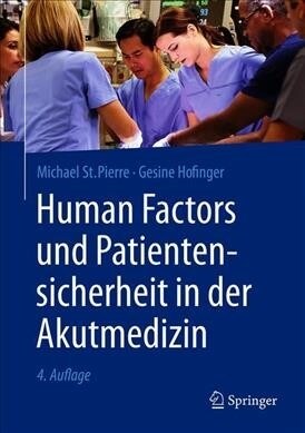 Human Factors Und Patientensicherheit in Der Akutmedizin (Hardcover, 4, 4., Vollst. Ube)