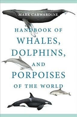 Handbook of Whales, Dolphins, and Porpoises of the World (Paperback)