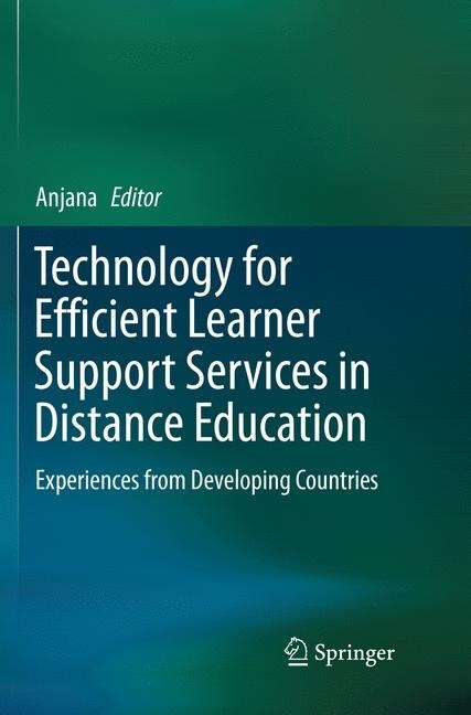 Technology for Efficient Learner Support Services in Distance Education: Experiences from Developing Countries (Paperback, Softcover Repri)