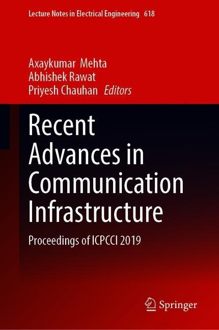 Recent Advances in Communication Infrastructure: Proceedings of Icpcci 2019 (Hardcover, 2020)