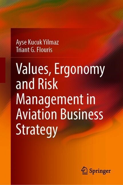 Values, Ergonomics and Risk Management in Aviation Business Strategy (Hardcover, 2019)