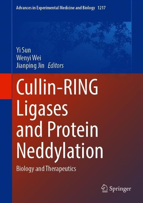 Cullin-Ring Ligases and Protein Neddylation: Biology and Therapeutics (Hardcover, 2020)