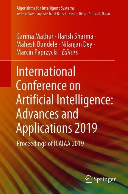 International Conference on Artificial Intelligence: Advances and Applications 2019: Proceedings of Icaiaa 2019 (Hardcover, 2020)