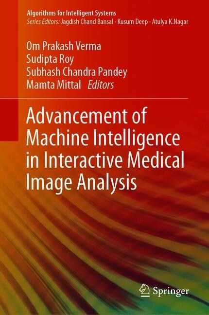 Advancement of Machine Intelligence in Interactive Medical Image Analysis (Hardcover)