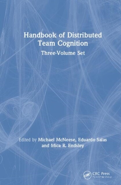 Handbook of Distributed Team Cognition : Three-Volume Set (Multiple-component retail product)