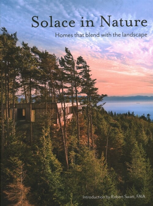 Solace in Nature: Homes That Blend with the Landscape (Hardcover)