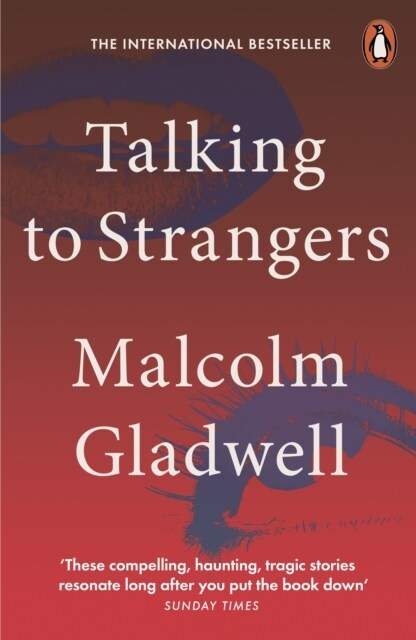 Talking to Strangers : What We Should Know about the People We Dont Know (Paperback)