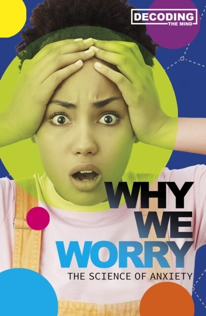 Why We Worry : The Science of Anxiety (Paperback)