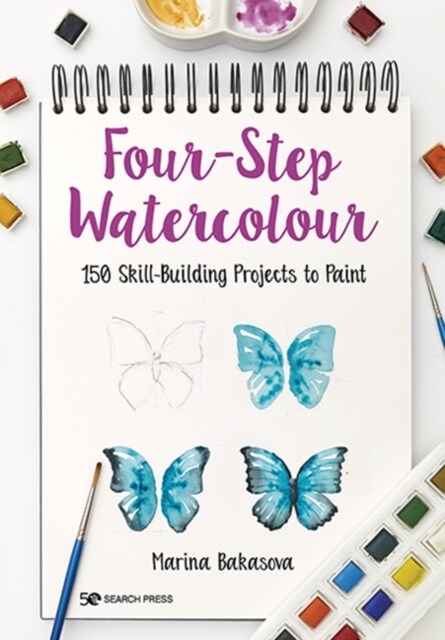 Four-Step Watercolour : 150 Skill-Building Projects to Paint (Paperback)