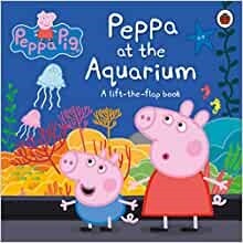 [중고] Peppa Pig: Peppa at the Aquarium : A Lift-the-Flap Book (Board Book)