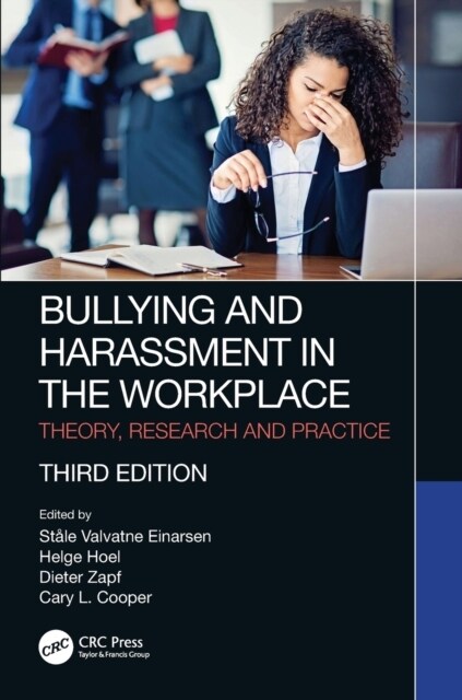 Bullying and Harassment in the Workplace : Theory, Research and Practice (Paperback, 3 ed)