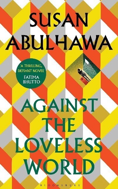 Against the Loveless World : Winner of the Palestine Book Award (Paperback)