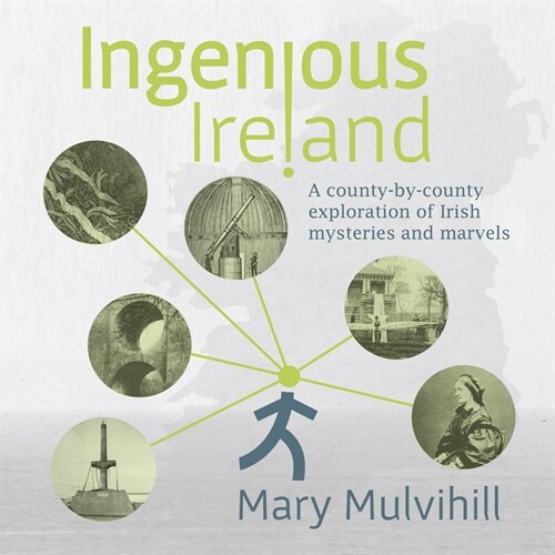 Ingenious Ireland: A County-By-County Exploration of Irish Mysteries and Marvels (Paperback, 2)