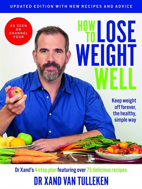 How to Lose Weight Well (Updated Edition) : Keep weight off forever, the healthy, simple way (Paperback, Revised, Updated Edition)