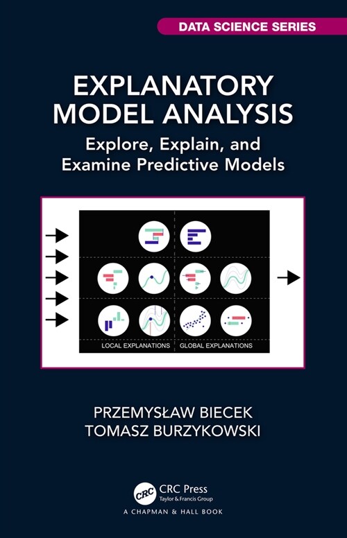 Explanatory Model Analysis : Explore, Explain, and Examine Predictive Models (Hardcover)