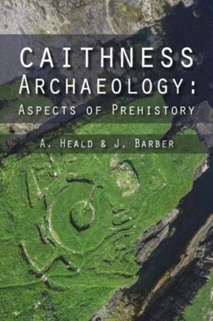 Caithness Archaeology : Aspects of Prehistory (Paperback)