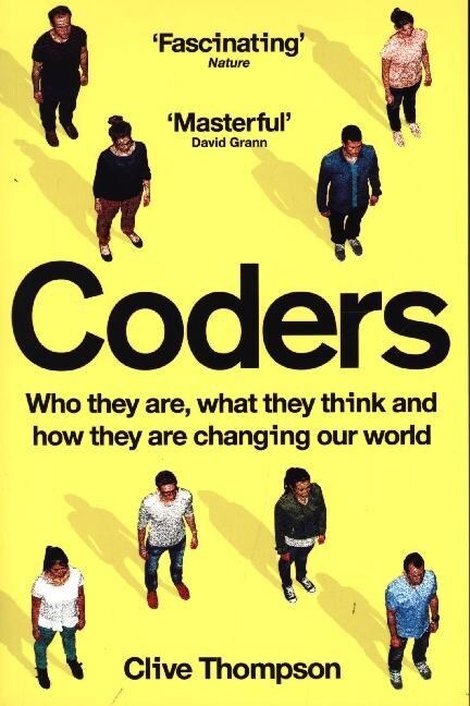 Coders : Who They Are, What They Think and How They Are Changing Our World (Paperback)