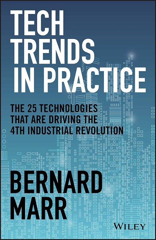 Tech Trends in Practice: The 25 Technologies That Are Driving the 4th Industrial Revolution (Hardcover)