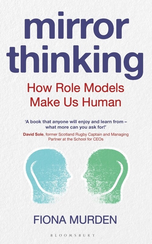 Mirror Thinking : How Role Models Make Us Human (Paperback)