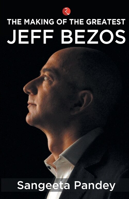 The Making of the Greatest Jeff Bezos (Paperback)