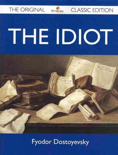 The Idiot - The Original Classic Edition (Paperback)