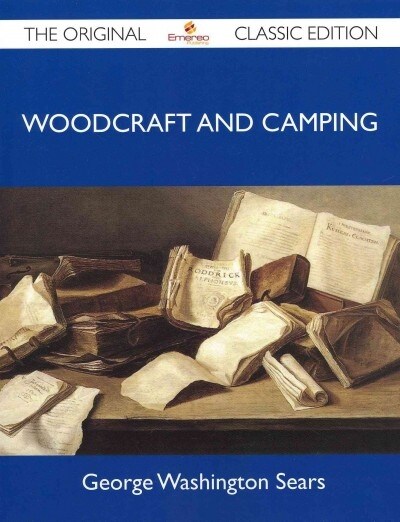 Woodcraft and Camping - The Original Classic Edition (Paperback)