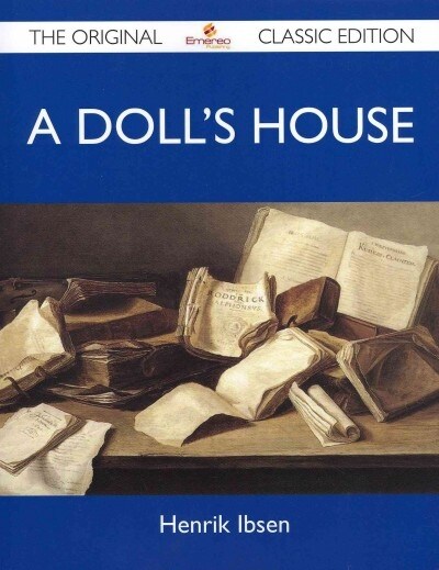 A Dolls House - The Original Classic Edition (Paperback)
