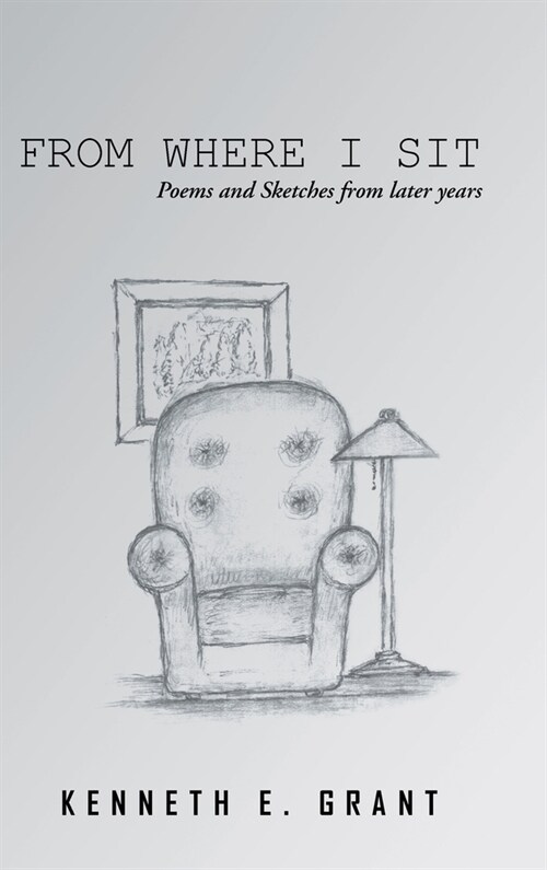 From Where I Sit: Poems and Sketches from Later Years (Hardcover)