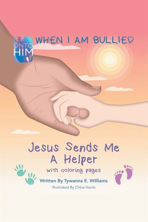 When I Am Bullied: Jesus Sends Me a Helper with Coloring Pages (Paperback)