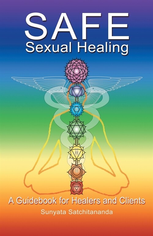 Safe Sexual Healing: A Guidebook for Healers and Clients (Paperback)