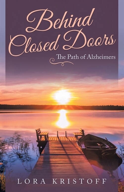 Behind Closed Doors: The Path of Alzheimers (Paperback)