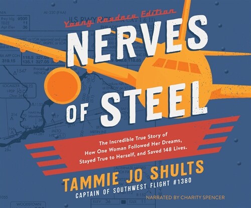 Nerves of Steel (Young Readers Edition): The Incredible True Story of How One Woman Followed Her Dreams, Stayed True to Herself, and Saved 148 Lives (Audio CD)