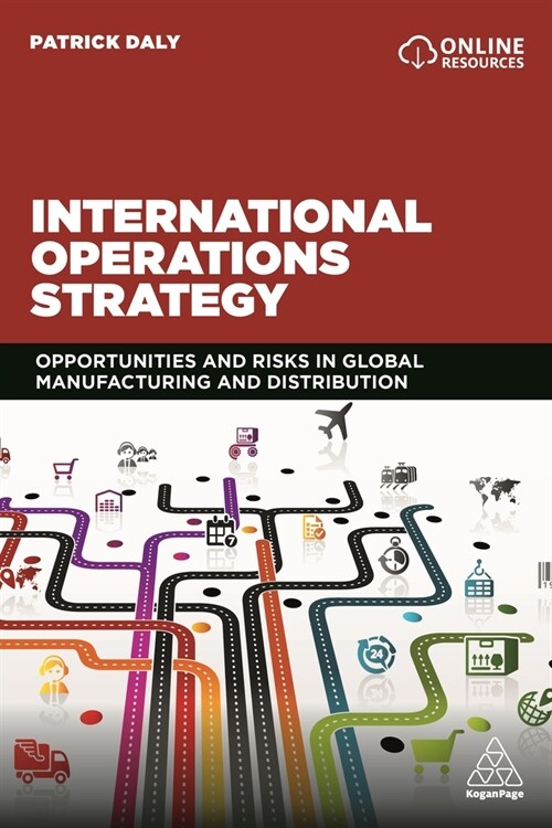 International Operations Strategy: Opportunities and Risks in Global Manufacturing and Distribution (Hardcover)
