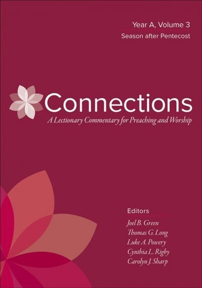 Connections: A Lectionary Commentary for Preaching and Worship: Year A, Volume 3, Season After Pentecost (Hardcover)