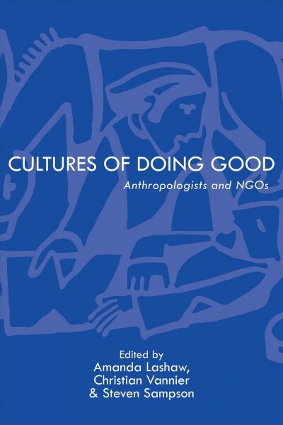 Cultures of Doing Good: Anthropologists and Ngos (Paperback)