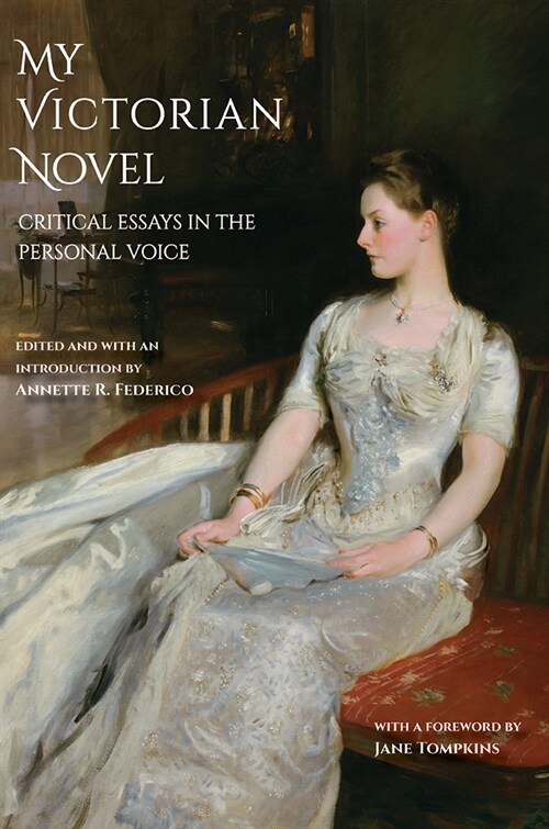 My Victorian Novel: Critical Essays in the Personal Voice (Hardcover)