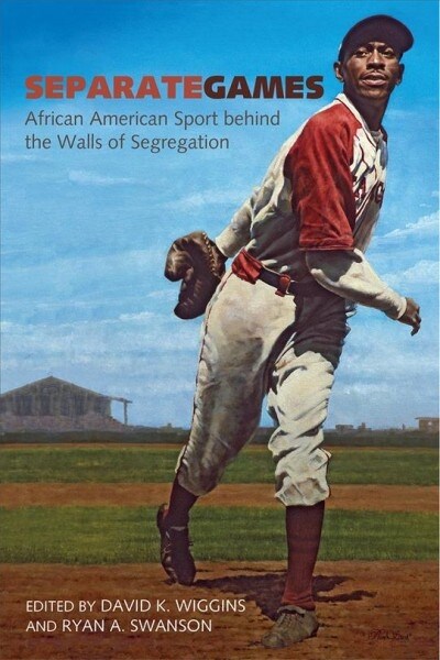Separate Games: African American Sport Behind the Walls of Segregation (Paperback)