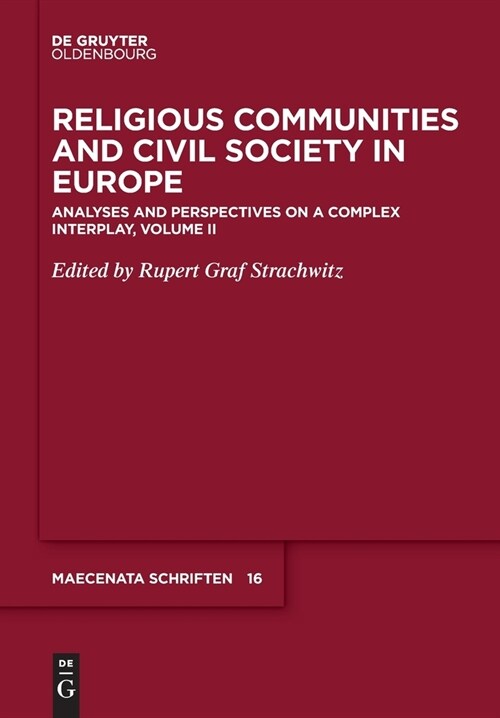 Religious Communities and Civil Society in Europe: Analyses and Perspectives on a Complex Interplay, Volume II (Paperback)