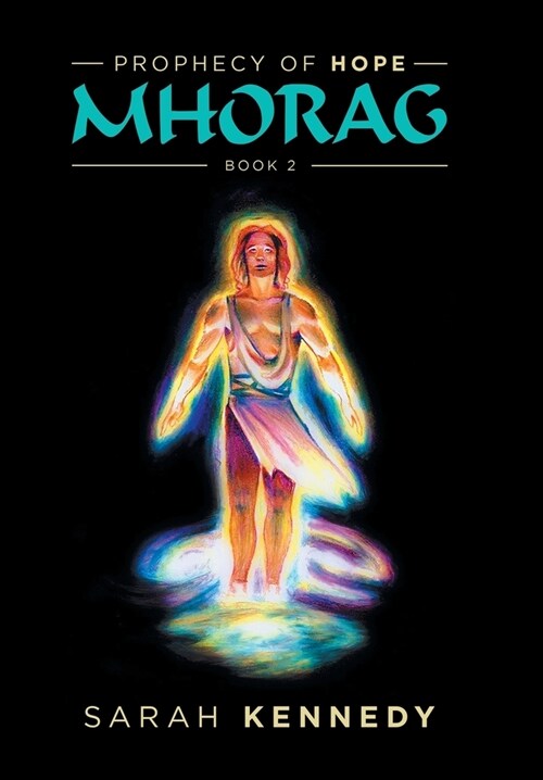 Mhorag: Prophecy of Hope Book 2 (Hardcover)