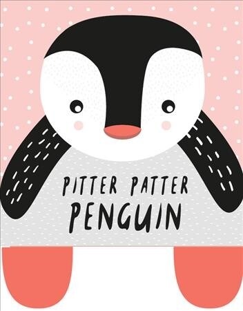 Pitter Patter Penguin (2020 Edition) : Babys First Soft Book (Rag book, New Edition with new cover & price, 2020 Edition -)